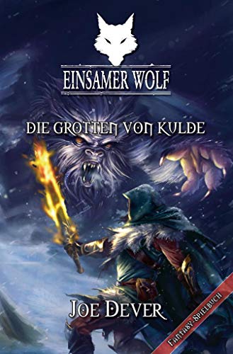 Einsamer Wolf 03 - Die Grotten von Kulde: Fantasy-Spielbuch